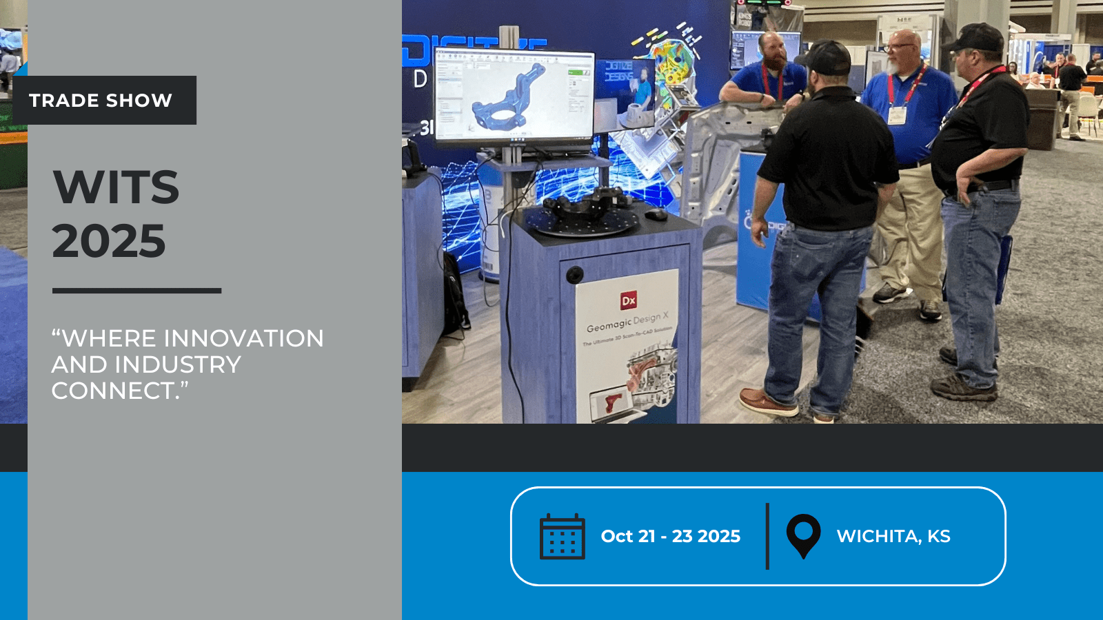 A picture of 4 men in a trade show booth showcasing new 3d scanning equipment, placed on a larger graphic to promote the 2025 WITS trade show on Oct. 21-23, in Wichita, KS